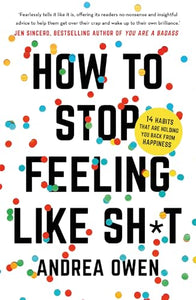 How to Stop Feeling Like Sh*t 