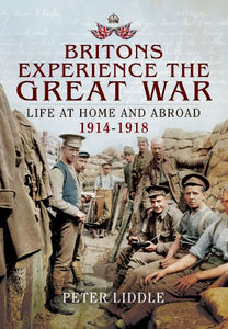 Britain's Great War Experience;  Life at Home and Abroad, 1914-1918 