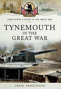 Tynemouth in the Great War 