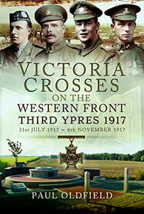 Victoria Crosses on the Western Front - Third Ypres 1917 