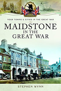 Maidstone in the Great War 