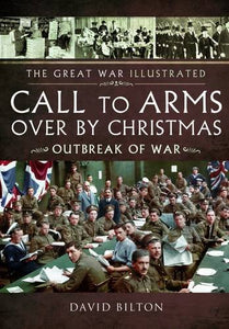 Great War Illustrated - Call to Arms - Over by Christmas 