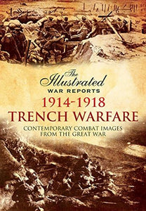 Illustrated War Reports: Trench Warfare 