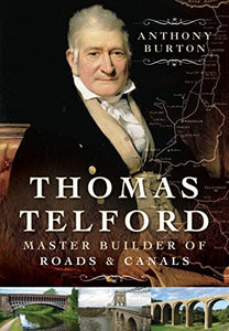 Thomas Telford: Master Builder of Roads and Canals 