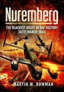 Nuremberg: The Blackest Night in RAF History 