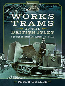 Works Trams of the British Isles 