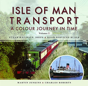 Isle of Man Transport: A Colour Journey in Time 