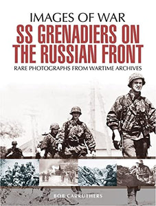 SS Grenadiers on the Russian Front 