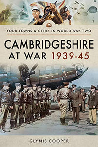 Cambridgeshire at War 1939-45 