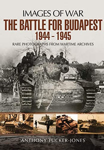 Battle for Budapest 1944 - 1945 