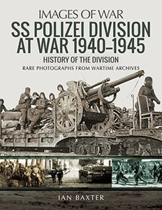 SS Polizei Division at War 1940 - 1945 