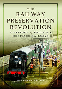 The Railway Preservation Revolution 