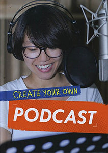 Create Your Own Podcast 