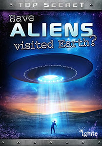 Have Aliens Visited Earth? 