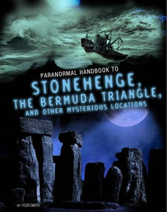 Handbook to Stonehenge, the Bermuda Triangle, and Other Mysterious Locations 