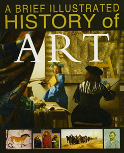 A Brief Illustrated History of Art 