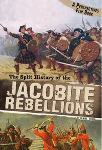 The Split History of the Jacobite Rebellions 