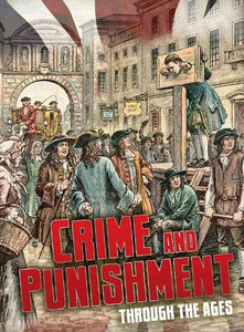 Crime and Punishment Through the Ages 