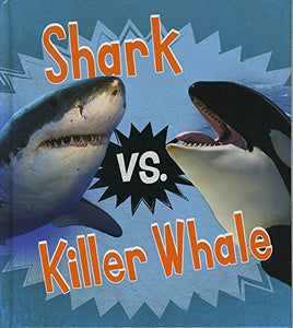 Shark vs. Killer Whale 