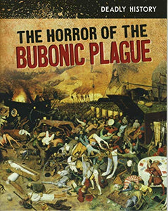 The Horror of the Bubonic Plague 