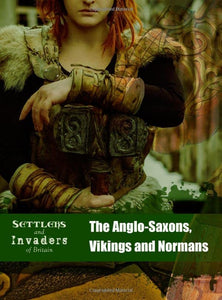 The Anglo-Saxons, Vikings and Normans 