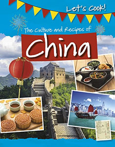 The Culture and Recipes of China 