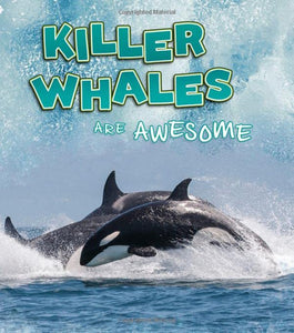 Killer Whales Are Awesome 