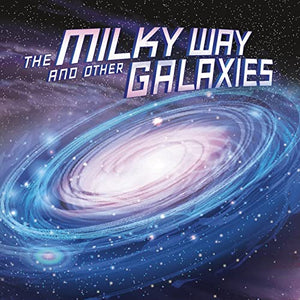 The Milky Way and Other Galaxies 