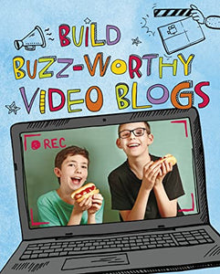 Build Buzz-Worthy Video Blogs 