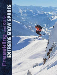 Freeskiing and Other Extreme Snow Sports 