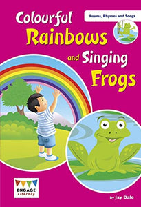 Colourful Rainbows and Singing Frogs 