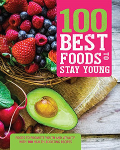 100 Best Foods to Stay Young 