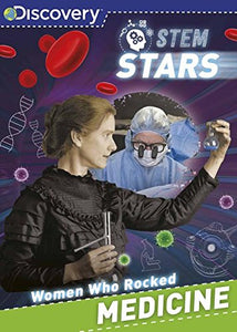 Discovery STEM Stars: Women Who Rocked Medicine 