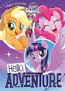 My Little Pony the Movie: Hello, Adventure 