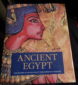 Ancient Egypt Civilizations of the nile valley from farmers to pharaohs 