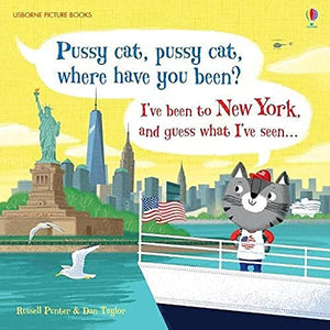 Pussy cat, pussy cat, where have you been? I've been to New York and guess what I've seen... 