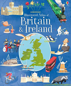 Usborne Illustrated Atlas of Britain and Ireland 