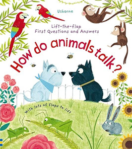 First Questions and Answers: How Do Animals Talk? 