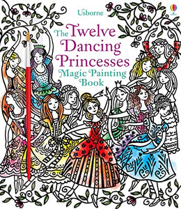 Twelve Dancing Princesses Magic Painting Book 