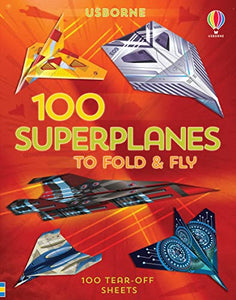 100 Superplanes to Fold and Fly 