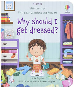 Very First Questions and Answers Why should I get dressed? 