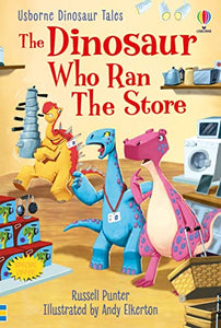 Dinosaur Tales: The Dinosaur Who Ran The Store 