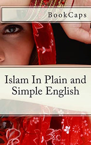 Islam In Plain and Simple English 