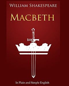 Macbeth in Plain and Simple English 