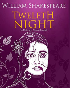 Twelfth Night In Plain and Simple English 