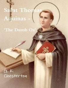 Saint Thomas Aquinas - 'The Dumb Ox' 