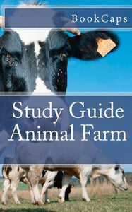 Animal Farm: A BookCaps Study Guide 