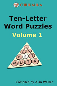 Chihuahua Ten-Letter Word Puzzles Volume 1 