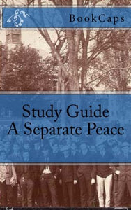 A Separate Peace: A BookCaps Study Guide 