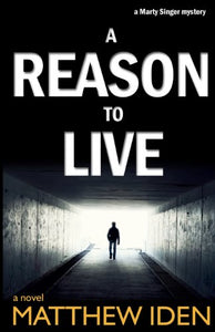 A Reason to Live: Marty Singer Mystery #1 